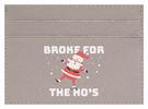 Broke For The Ho's