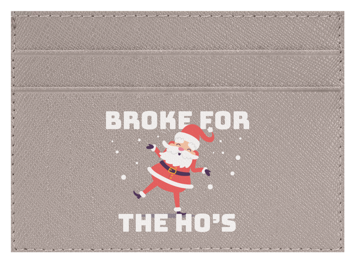 Broke For The Ho's