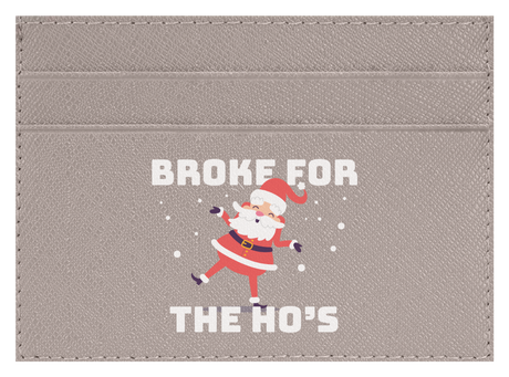 Broke For The Ho's