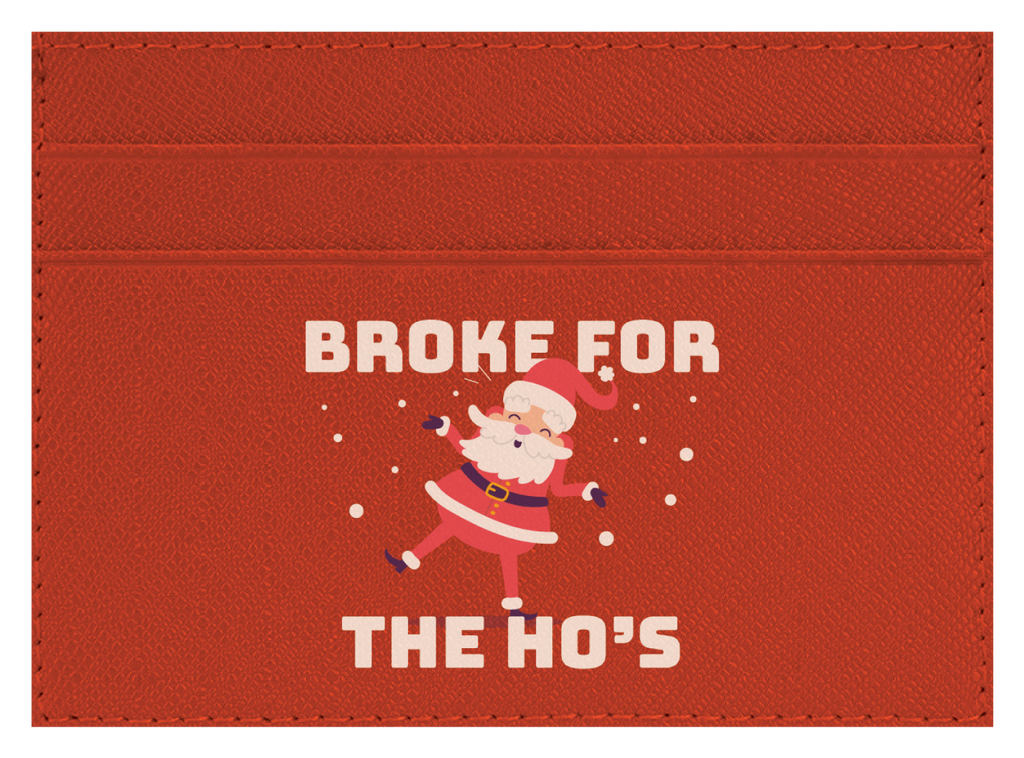 Broke For The Ho's