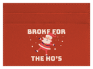 Broke For The Ho's