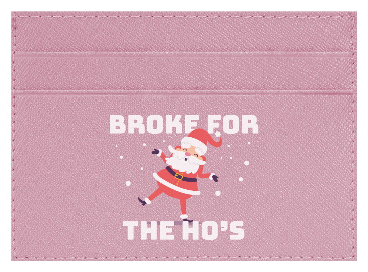 Broke For The Ho's