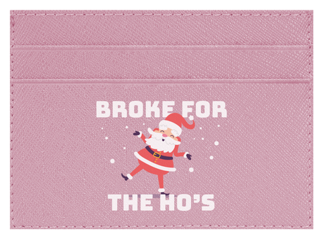 Broke For The Ho's