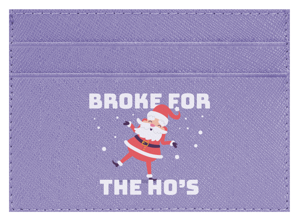 Broke For The Ho's