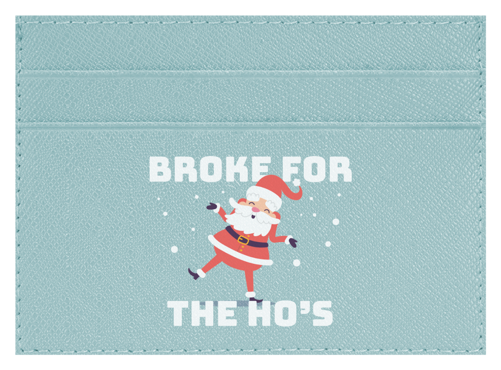 Broke For The Ho's