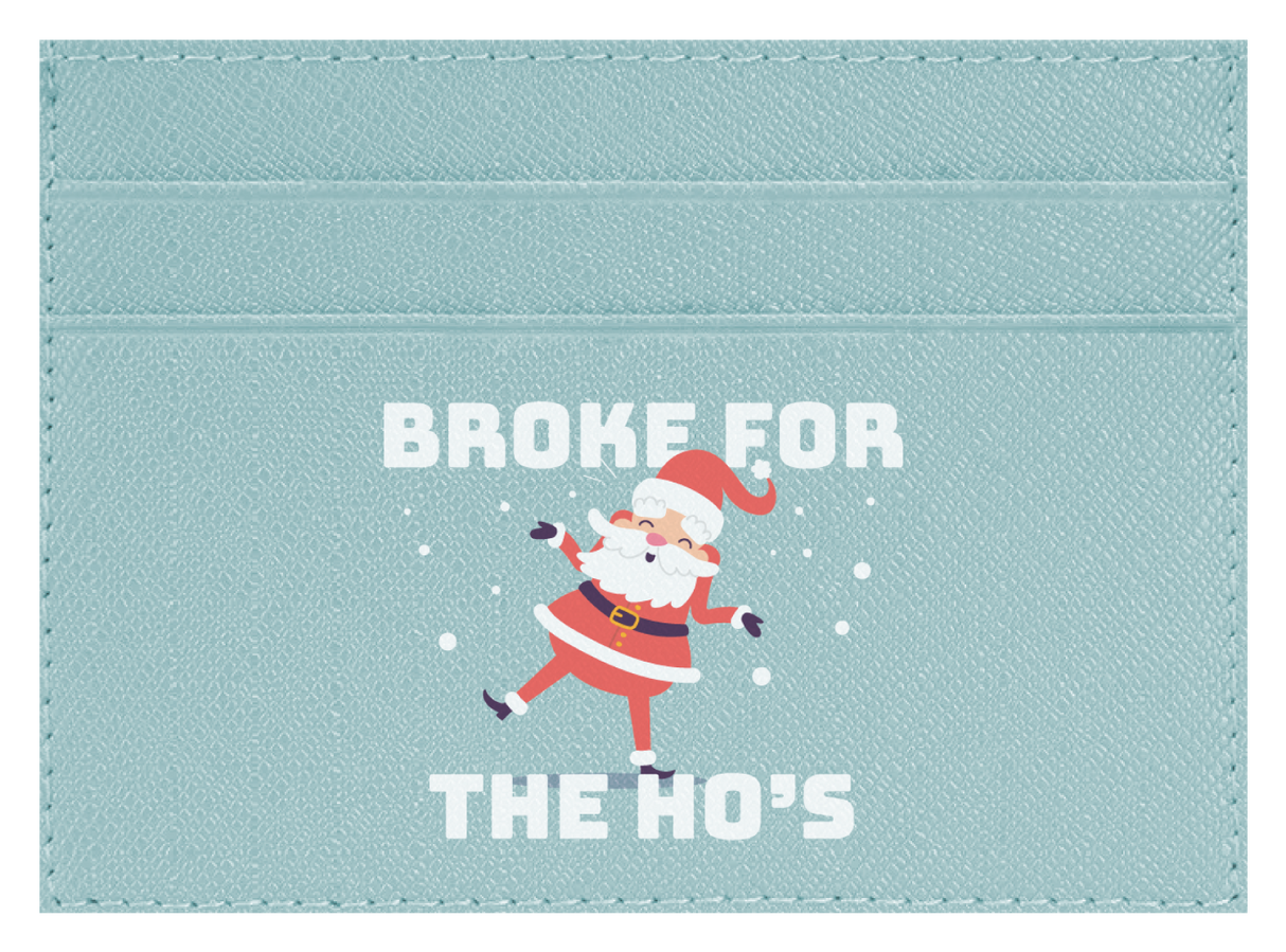 Broke For The Ho's