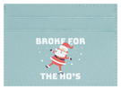 Broke For The Ho's