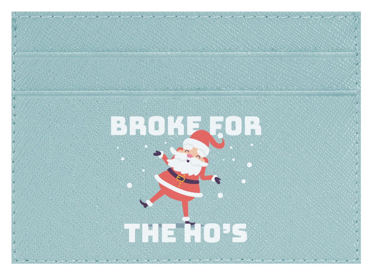 Broke For The Ho's