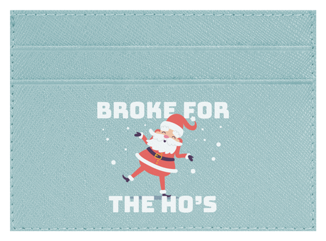 Broke For The Ho's