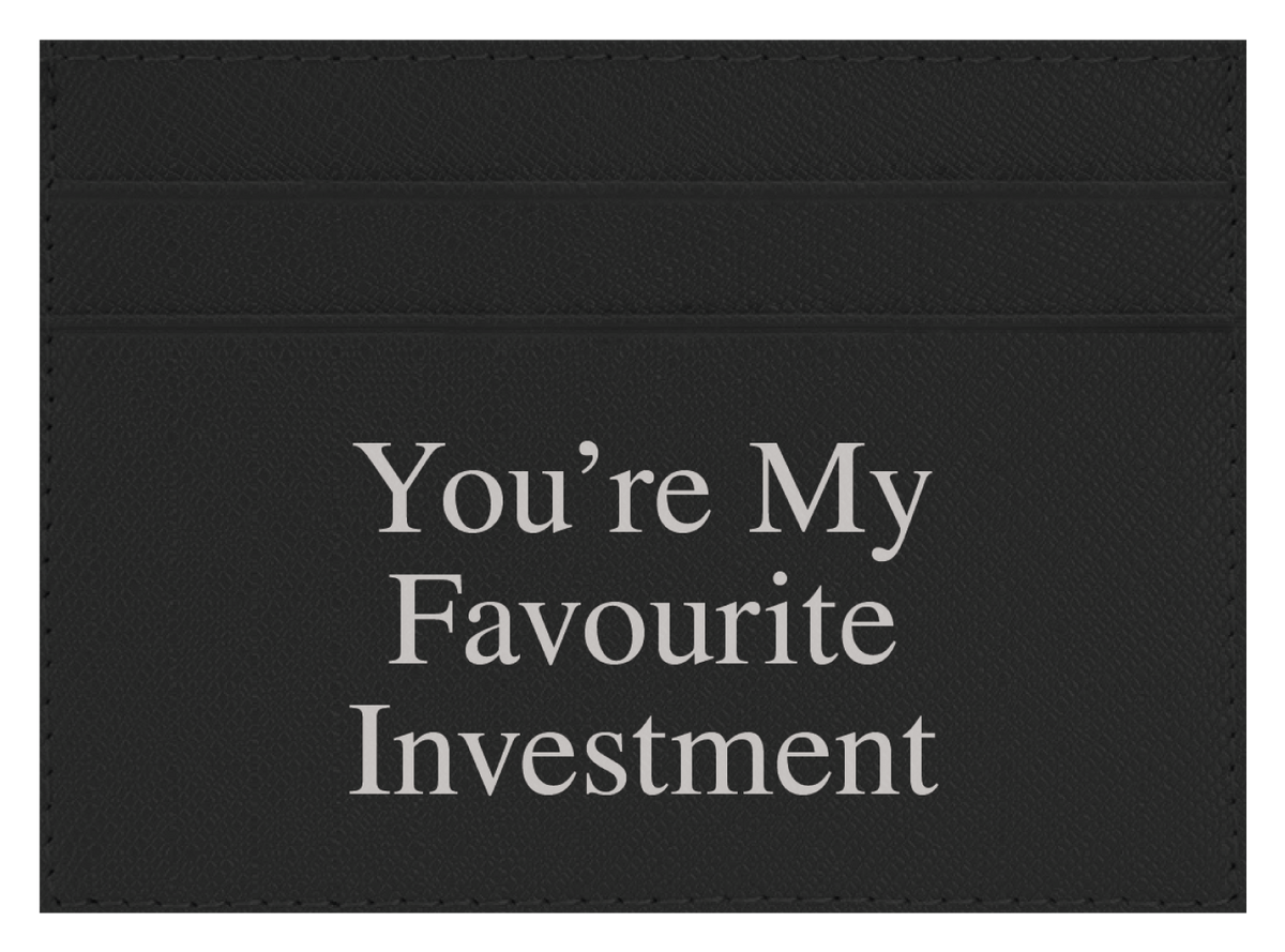 You're My Favourite Investment