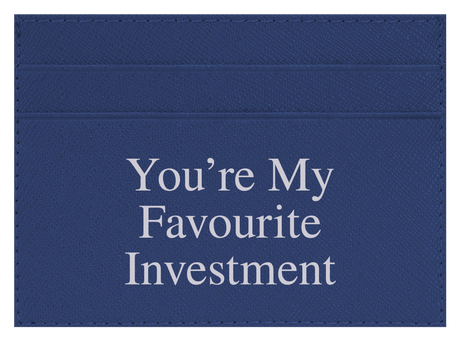 You're My Favourite Investment
