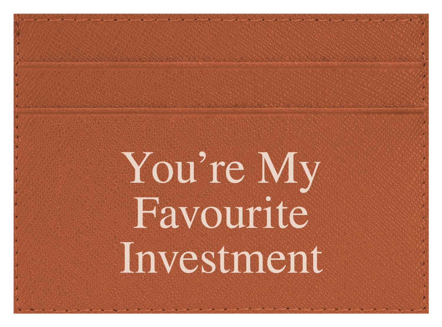 You're My Favourite Investment