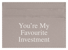 You're My Favourite Investment