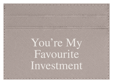 You're My Favourite Investment