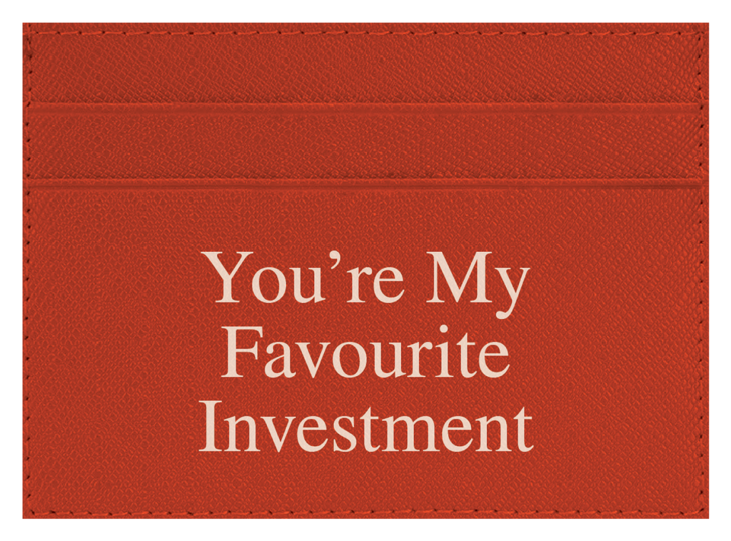 You're My Favourite Investment