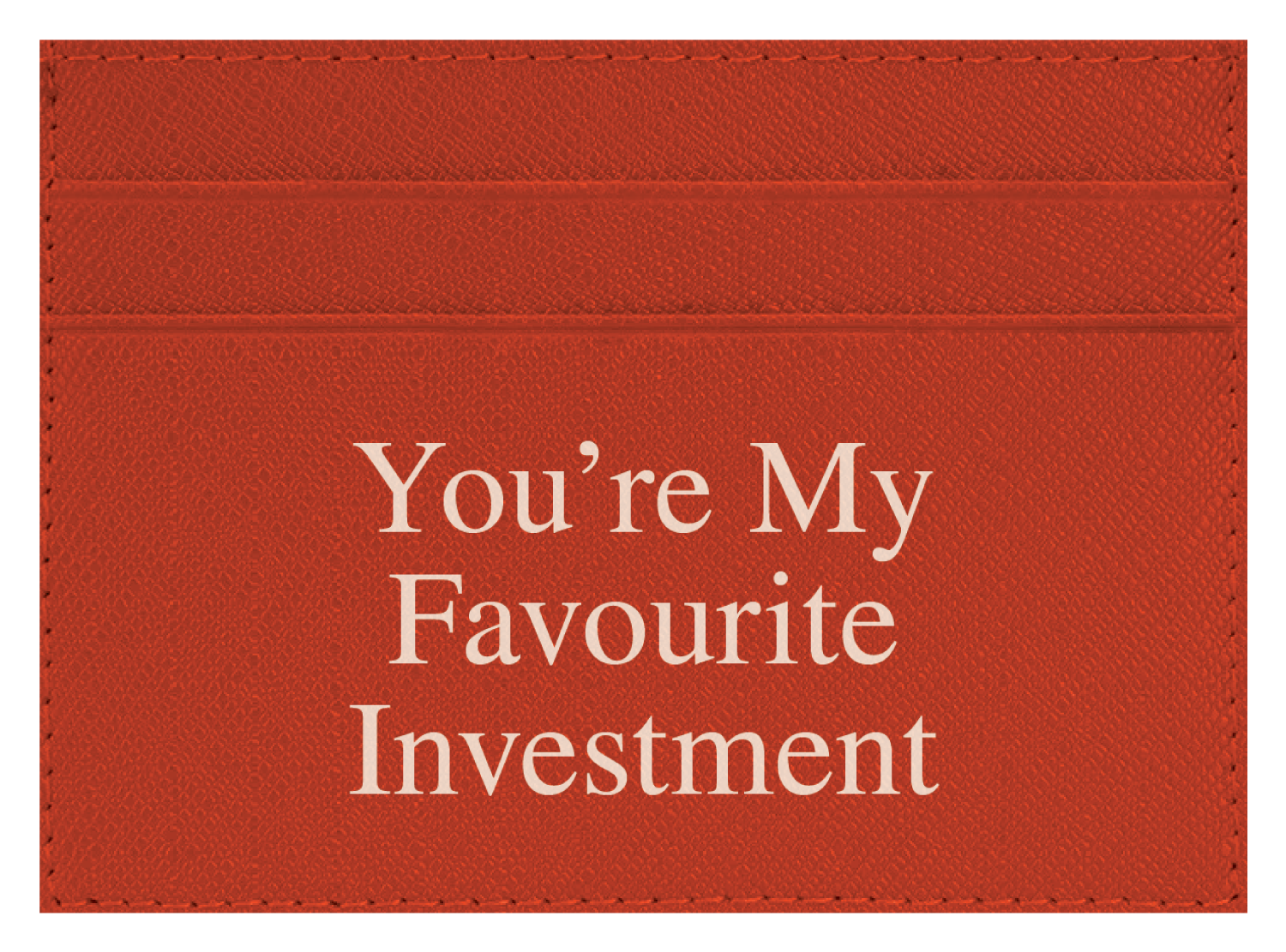 You're My Favourite Investment