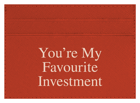 You're My Favourite Investment