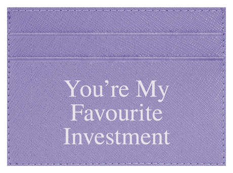 You're My Favourite Investment