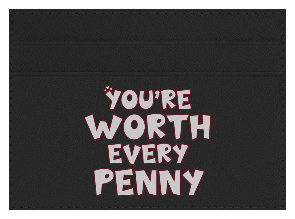You're Worth Every Penny