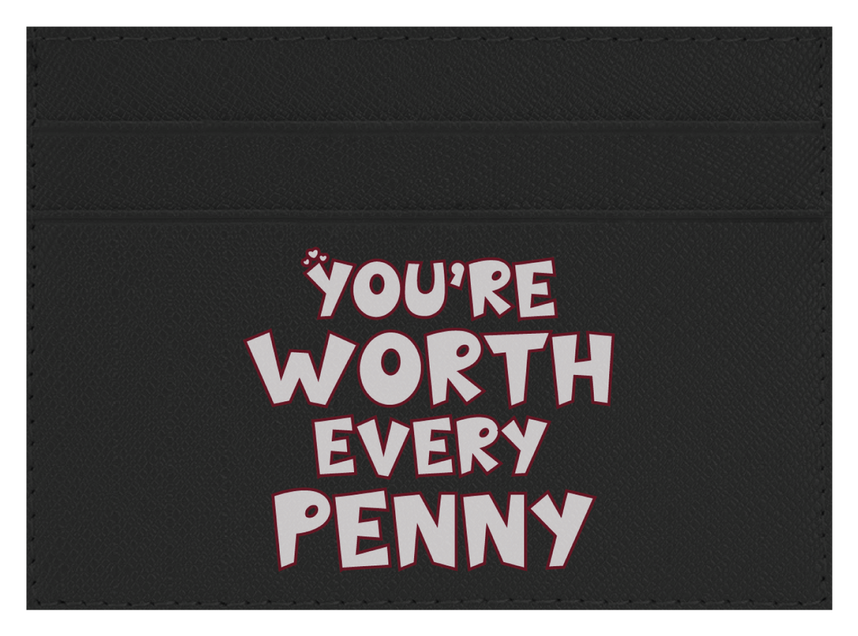 You're Worth Every Penny