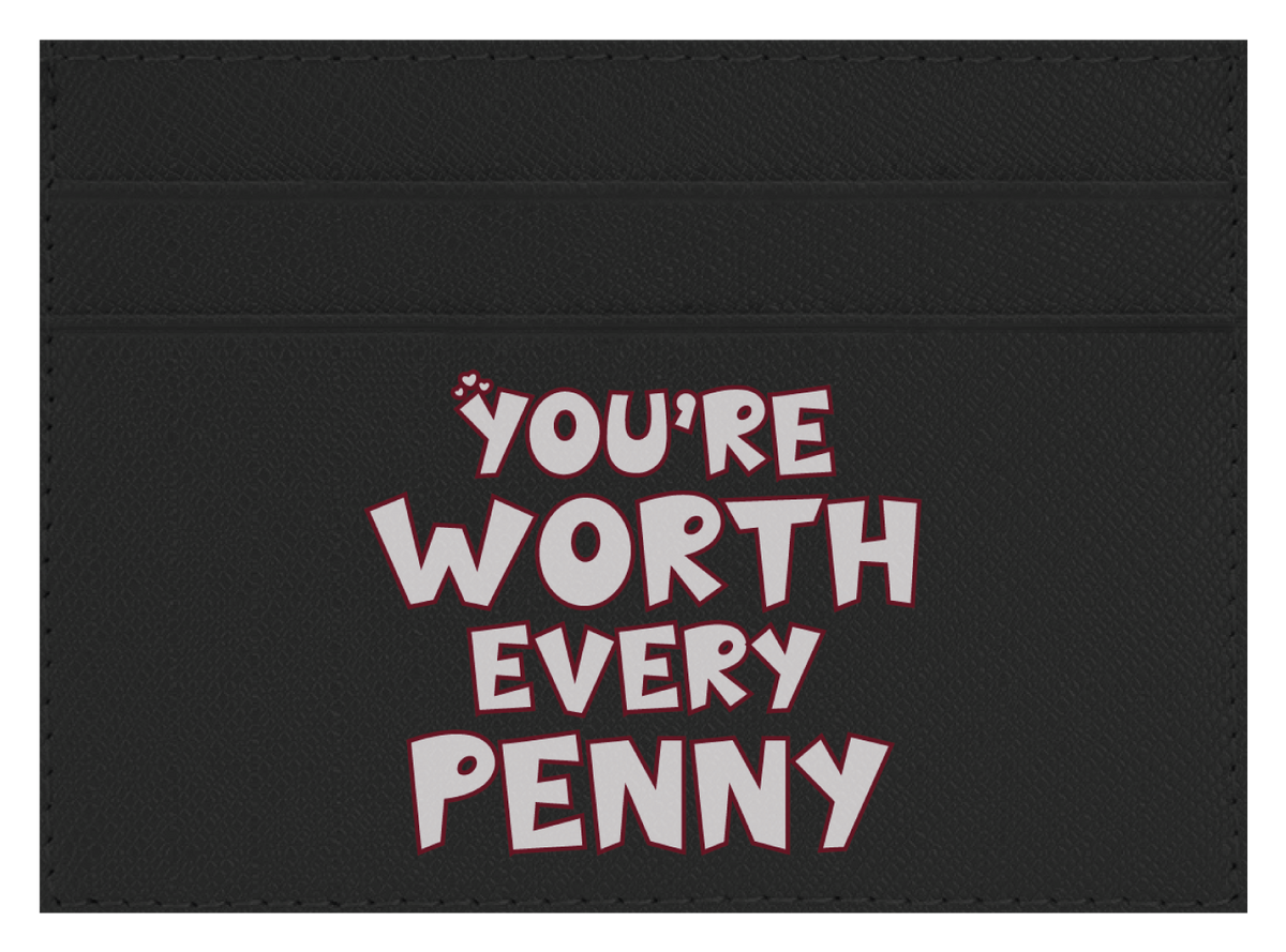 You're Worth Every Penny