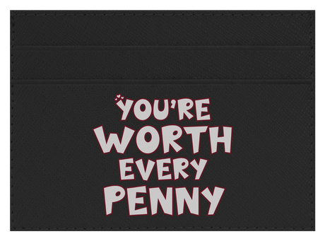 You're Worth Every Penny