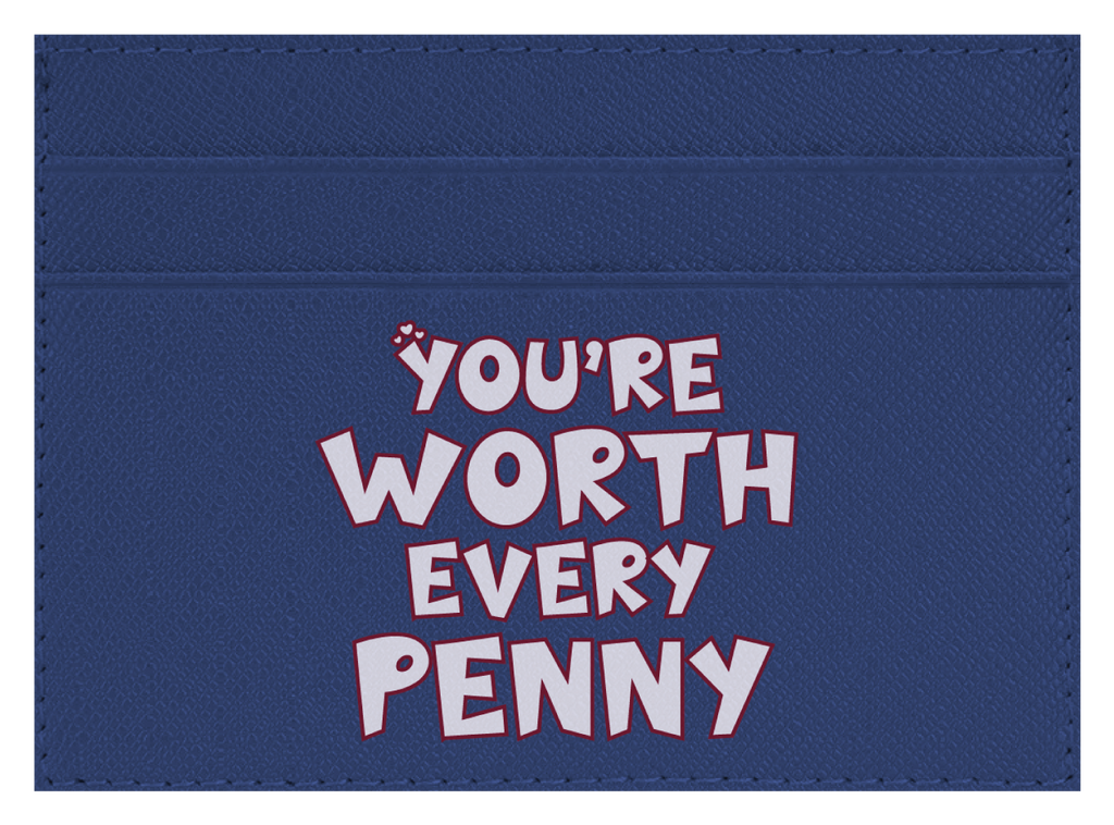 You're Worth Every Penny