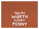 You're Worth Every Penny