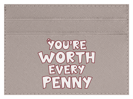 You're Worth Every Penny