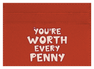 You're Worth Every Penny