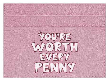 You're Worth Every Penny