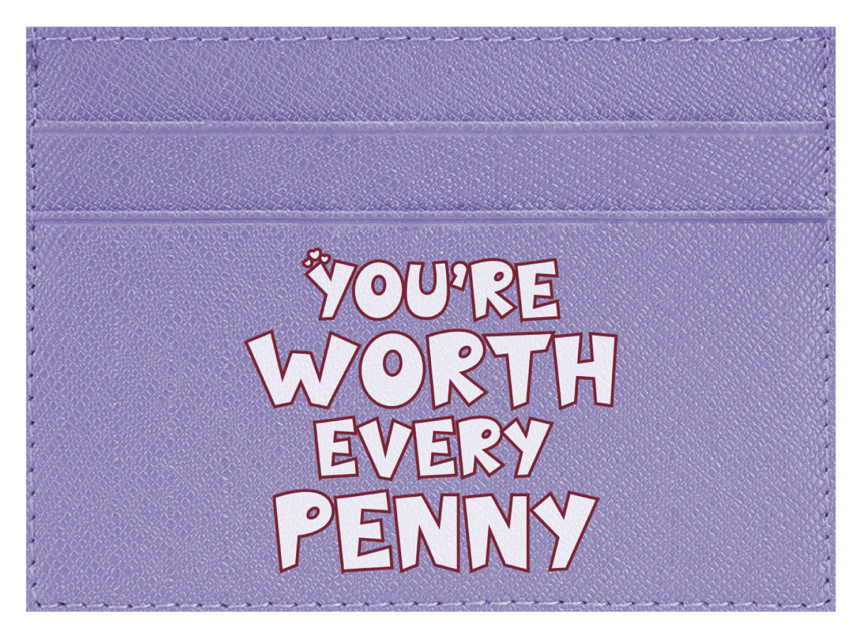 You're Worth Every Penny