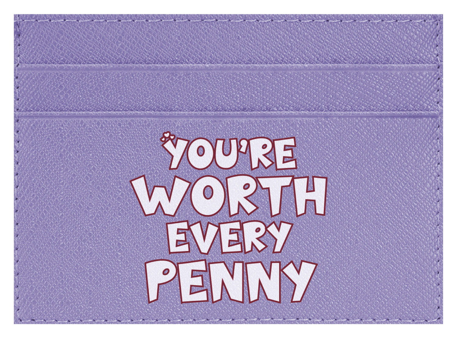 You're Worth Every Penny