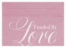 Funded By Love
