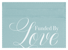 Funded By Love