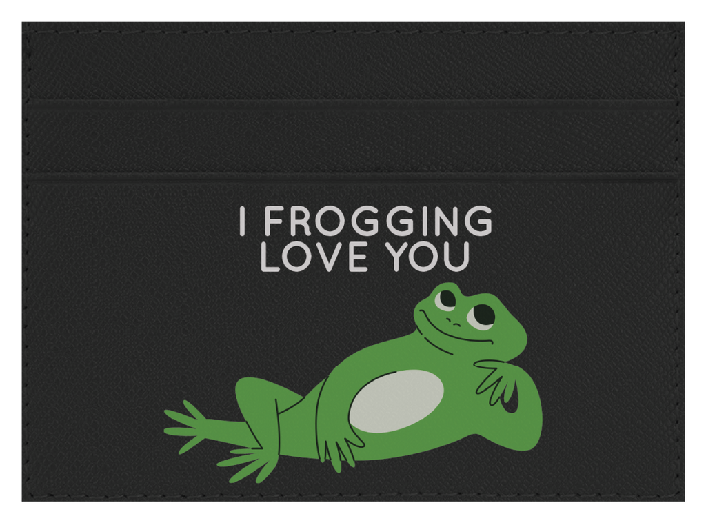 I Frogging Love You