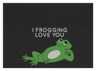 I Frogging Love You