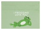 I Frogging Love You