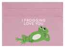 I Frogging Love You