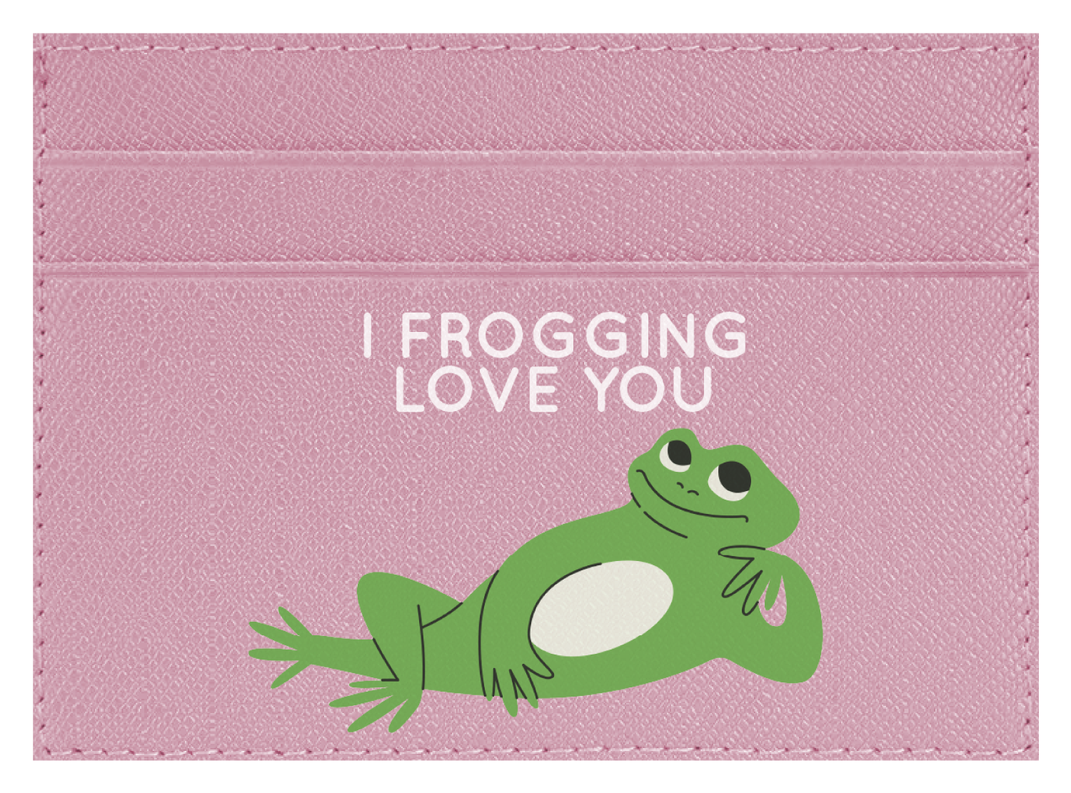 I Frogging Love You