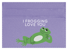I Frogging Love You