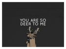 Deer To Me