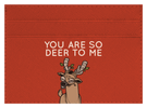Deer To Me