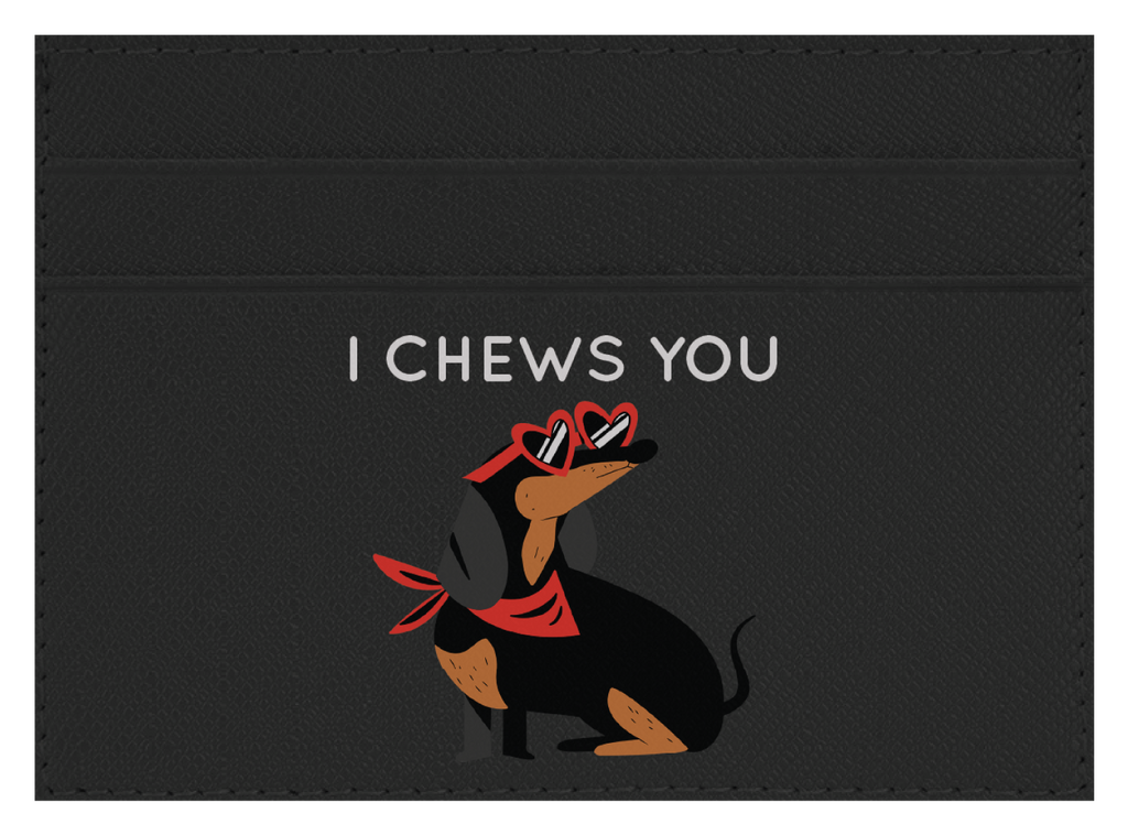 I Chews You