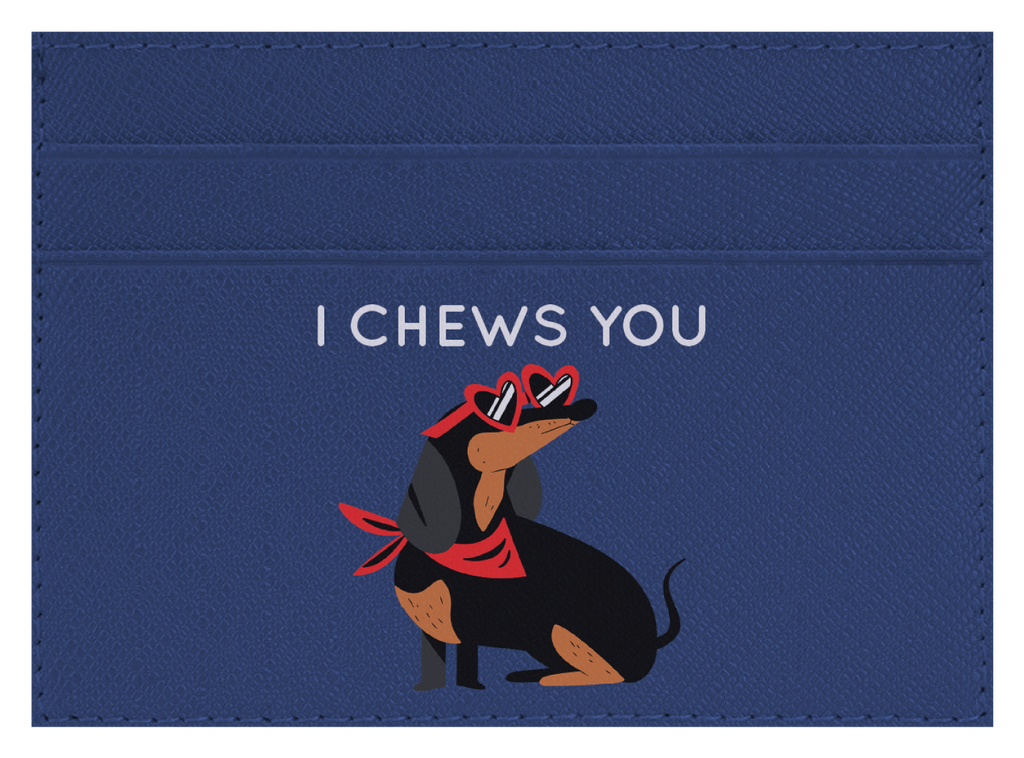 I Chews You