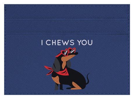 I Chews You