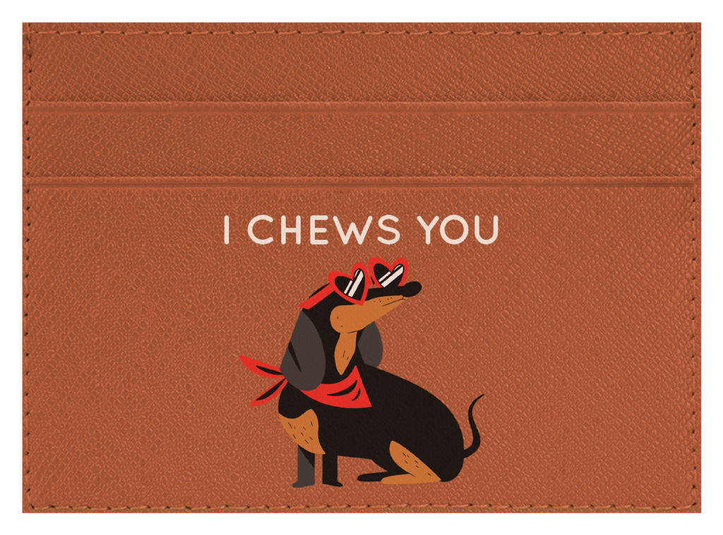 I Chews You