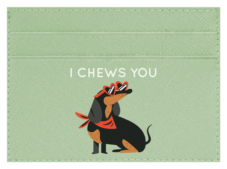 I Chews You