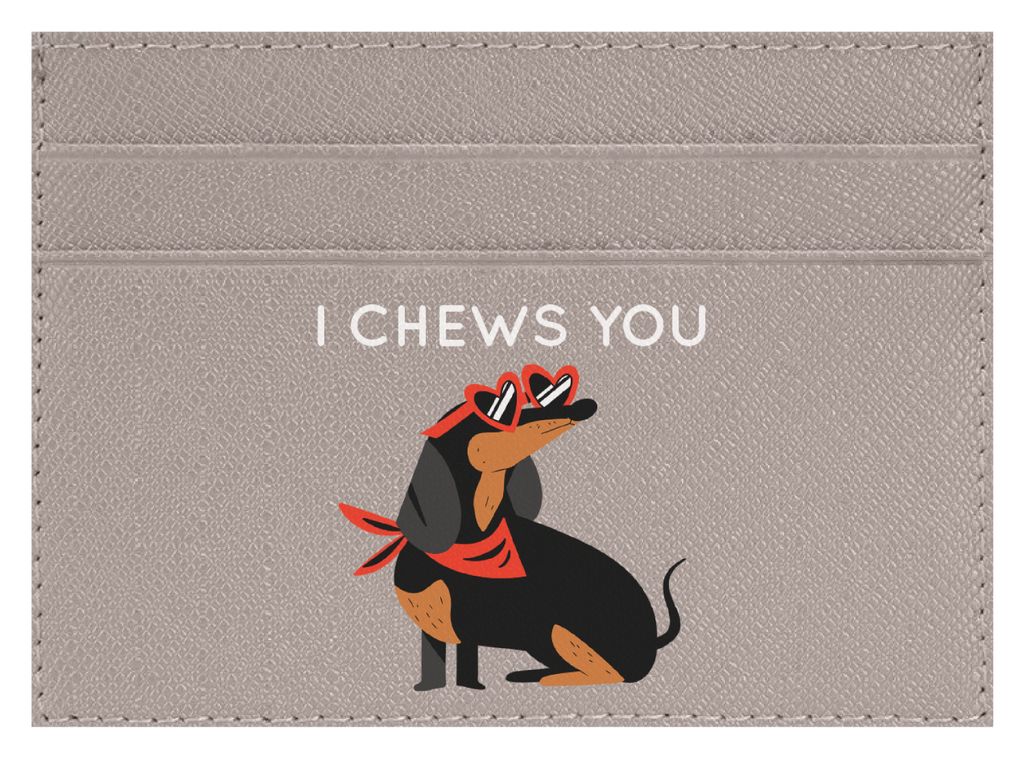 I Chews You