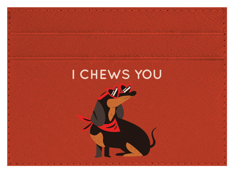 I Chews You